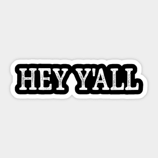 Hey Y'all - Vintage Style Sticker